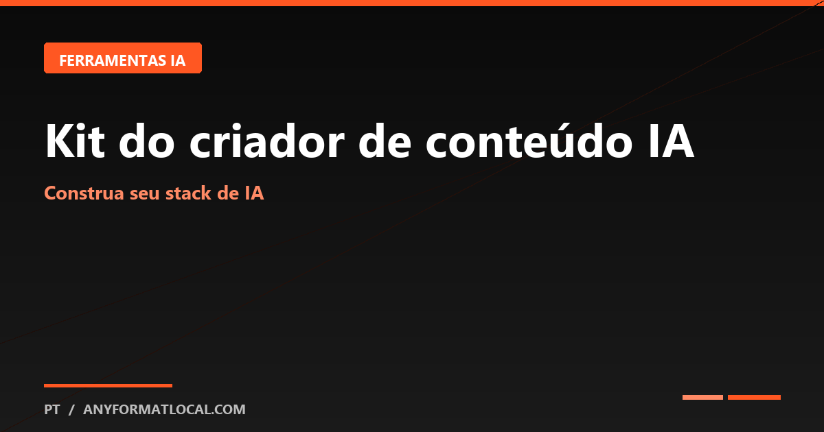 Kit de ferramentas do criador de conteúdo IA