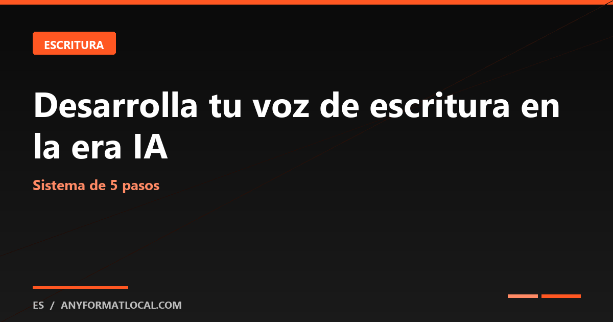 Cómo desarrollar tu voz escrita en la era de la IA